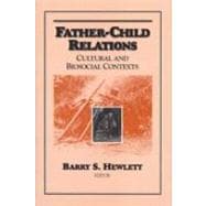 Father-child Relations: Cultural and Biosocial Contexts