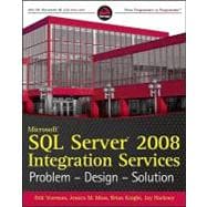 Microsoft SQL Server 2008 Integration Services : Problem, Design, Solution
