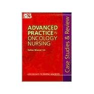 Advanced Practice in Oncology Nursing; Case Studies and Review