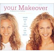Your Makeover : Simple Ways for Any Woman to Look Her Best