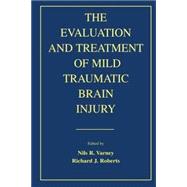 The Evaluation and Treatment of Mild Traumatic Brain Injury