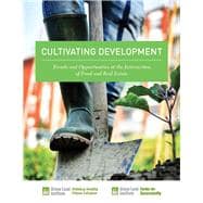 Cultivating Development: Trends and Opportunities at the Intersection of Food and Real Estate
