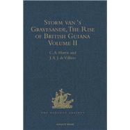 Storm van 's Gravesande, The Rise of British Guiana, Compiled from His Despatches: Volume II