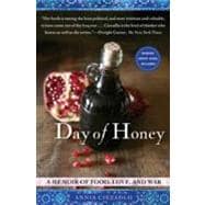 Day of Honey A Memoir of Food, Love, and War