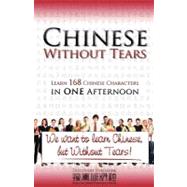 Chinese Without Tears: Learn the Fundamentals of the Chinese Language