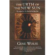 The Urth of the New Sun The sequel to 'The Book of the New Sun'