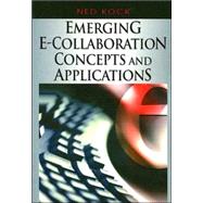 Emerging E-collaboration Concepts And Applications