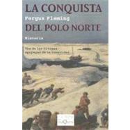 La conquista del Polo Norte/ Ninety Degrees North: The Quest for the North Pole