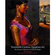 Twentieth-Century Egyptian Art The Private Collection of Sherwet Shafei