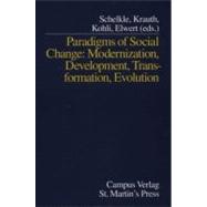 Paradigms of Social Change : Modernizaton, Development, Transformation, Evolution
