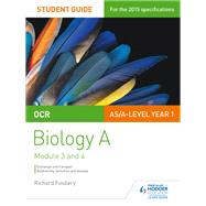 OCR AS/A Level Year 1 Biology A Student Guide: Module 3 and 4
