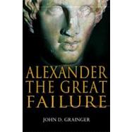Alexander the Great Failure The Collapse of the Macedonian Empire