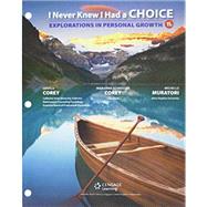 Bundle: I Never Knew I Had a Choice: Explorations in Personal Growth, Loose-Leaf Version, 11th + MindTap Counseling, 1 term (6 months) Printed Access Card