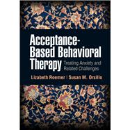 Acceptance-Based Behavioral Therapy Treating Anxiety and Related Challenges