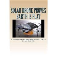 Solar Drone Proves Earth Is Flat