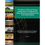 The Effects of Climate Change on Agriculture, Land Resources, Water Resources, and Biodiversity in the United States