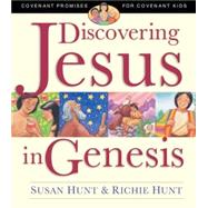 Discovering Jesus in Genesis: Covenant Promises for Covenant Kids