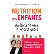 Nutrition des enfants. Arrêtons de faire n'importe quoi !