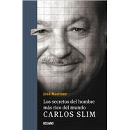 Los Secretos del hombre más rico del mundo.  Carlos Slim,