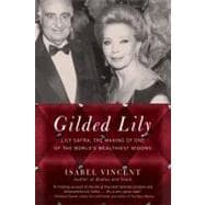 Gilded Lily : Lily Safra - The Making of One of the World's Wealthiest Widows