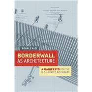 Borderwall As Architecture