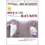 Every Young Man's Battle: Strategies for Victory in the Real World of Sexual Temptation: Library Edition