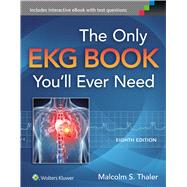 The Only EKG Book You'll Ever Need