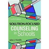 SOLUTION-FOCUSED COUNSELING IN SCHOOLS