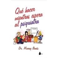Que Hacer Mientras Espera Al Psiquiatra/what to Do Will You Wait for the Psychiatrist