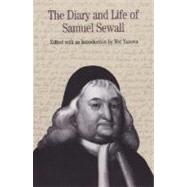 The Diary and Life of Samuel Sewall