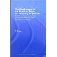 The Development of the AMerican Public Accounting Profession: Scottish Chartered Accountants and the Early American Public Accountancy Profession