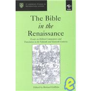 The Bible in the Renaissance: Essays on Biblical Commentary and Translation in the Fifteenth and Sixteenth Centuries