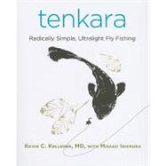 Tenkara Radically Simple, Ultralight Fly Fishing