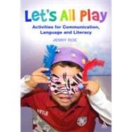 Let's All Play - Activities for Communication, Language and Literacy