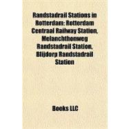 Randstadrail Stations in Rotterdam : Rotterdam Centraal Railway Station, Melanchthonweg Randstadrail Station, Blijdorp Randstadrail Station