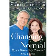 Changing Normal How I Helped My Husband Beat Cancer