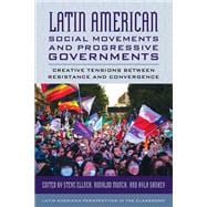 Latin American Social Movements and Progressive Governments Creative Tensions between Resistance and Convergence