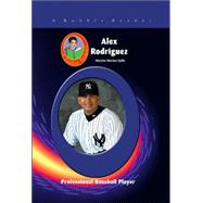 Alex Rodriquez : Professional Baseball Player