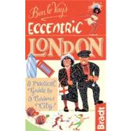 Ben le Vay's Eccentric London A Practical Guide To A Curious City