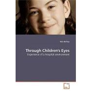 Through Children's Eyes: Experience of a Hospital Environment