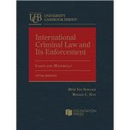 International Criminal Law and Its Enforcement, Cases and Materials(University Casebook Series) book cover, ISBN 9798887863948