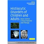 Histiocytic Disorders of Children and Adults: Basic Science, Clinical Features and Therapy