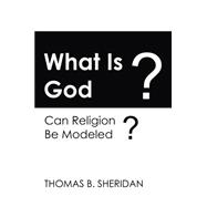 What Is God? Can Religion be Modeled?