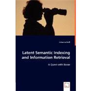 Latent Semantic Indexing and Information Retrieval: A Quest With Bosse