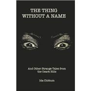 The Thing Without a Name And Other Strange Tales from the Ozark Hills