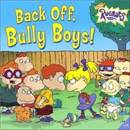 Back Off, Bully Boys!