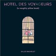 Hotel Des Voyageurs A Naughty Pillow Book