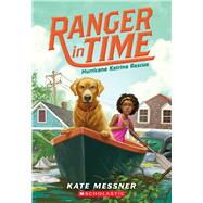 Hurricane Katrina Rescue (Ranger in Time #8)