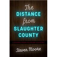 The Distance from Slaughter County
