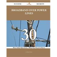 Broadband Over Power Lines 30 Success Secrets - 30 Most Asked Questions On Broadband Over Power Lines - What You Need To Know
